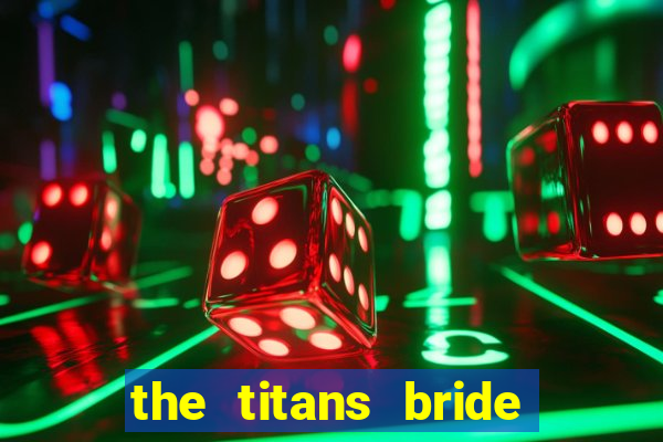 the titans bride cap 1